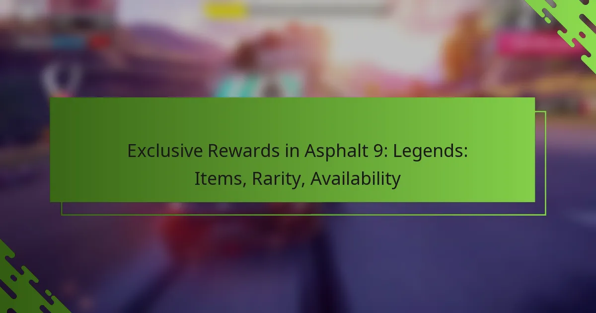 Exclusive Rewards in Asphalt 9: Legends: Items, Rarity, Availability