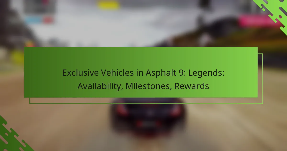 Exclusive Vehicles in Asphalt 9: Legends: Availability, Milestones, Rewards