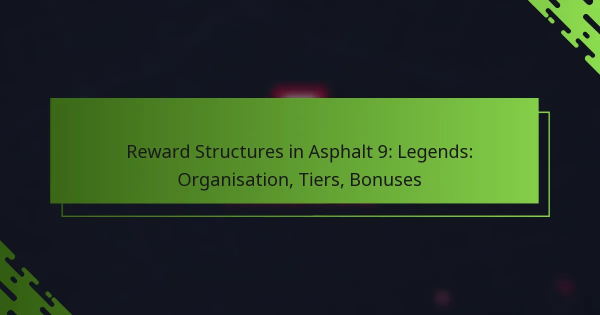 Reward Structures in Asphalt 9: Legends: Organisation, Tiers, Bonuses