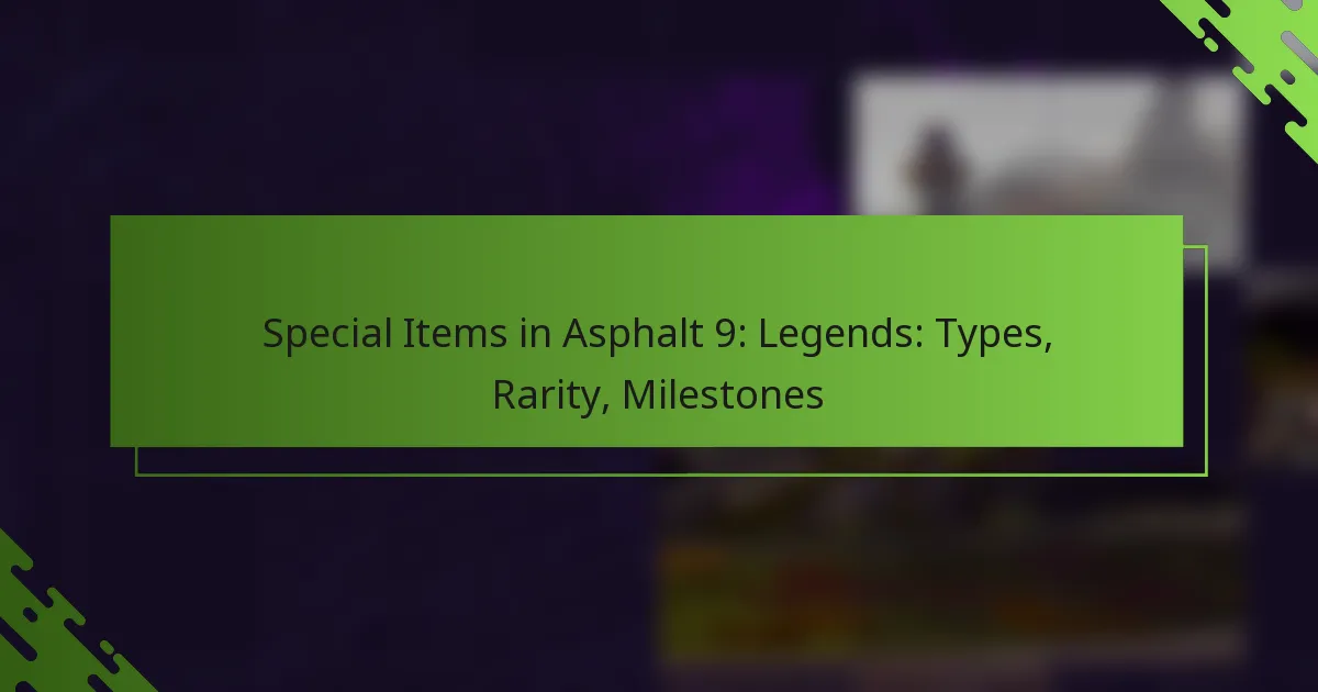 Special Items in Asphalt 9: Legends: Types, Rarity, Milestones