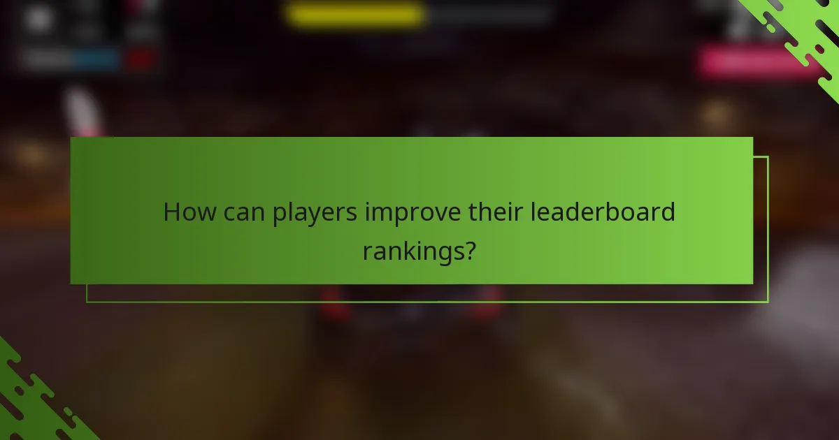 How can players improve their leaderboard rankings?