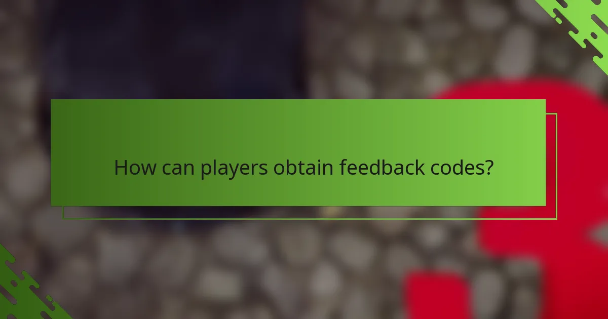 How can players obtain feedback codes?