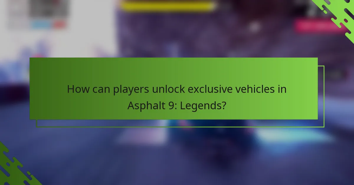 How can players unlock exclusive vehicles in Asphalt 9: Legends?