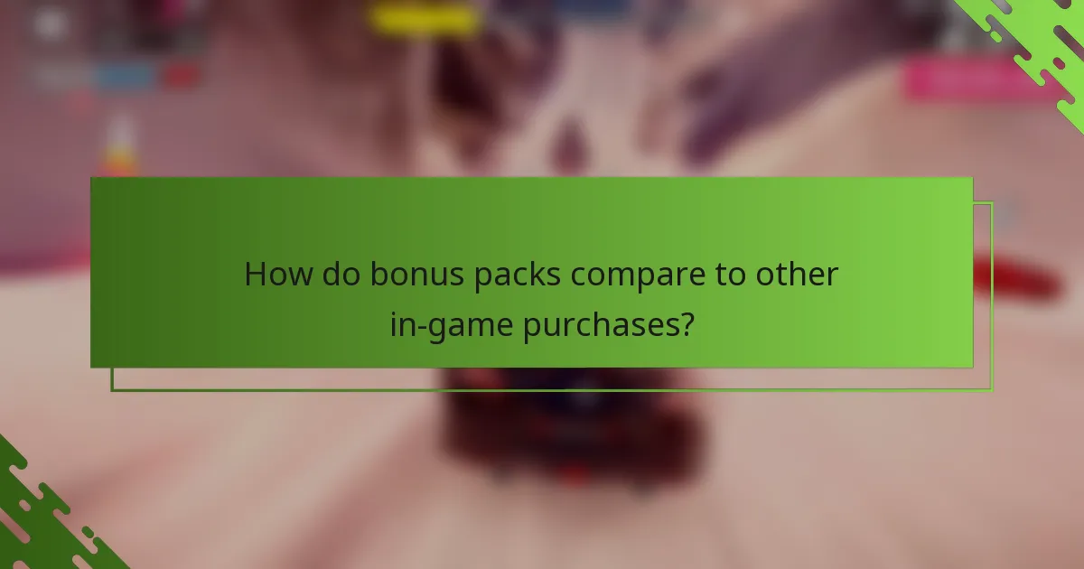 How do bonus packs compare to other in-game purchases?