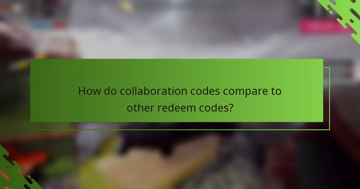 How do collaboration codes compare to other redeem codes?