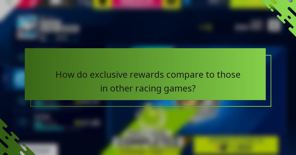 How do exclusive rewards compare to those in other racing games?