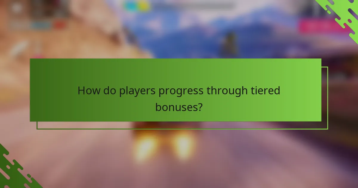 How do players progress through tiered bonuses?