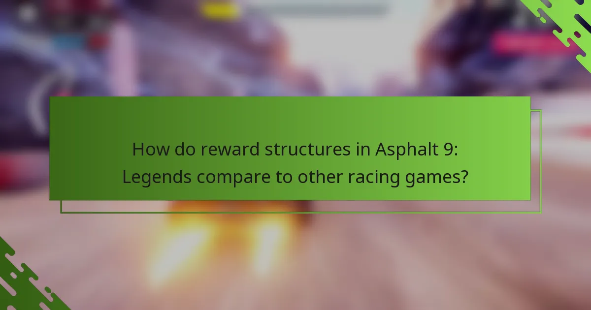 How do reward structures in Asphalt 9: Legends compare to other racing games?