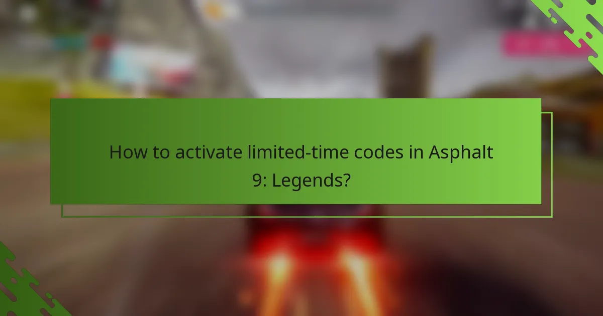 How to activate limited-time codes in Asphalt 9: Legends?