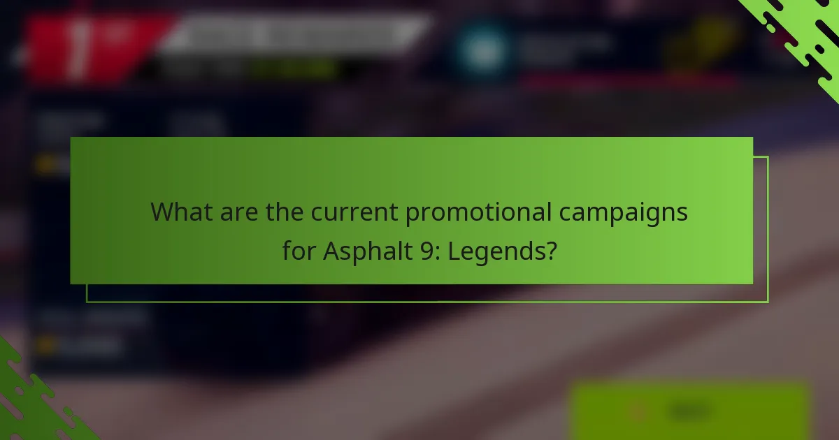 What are the current promotional campaigns for Asphalt 9: Legends?