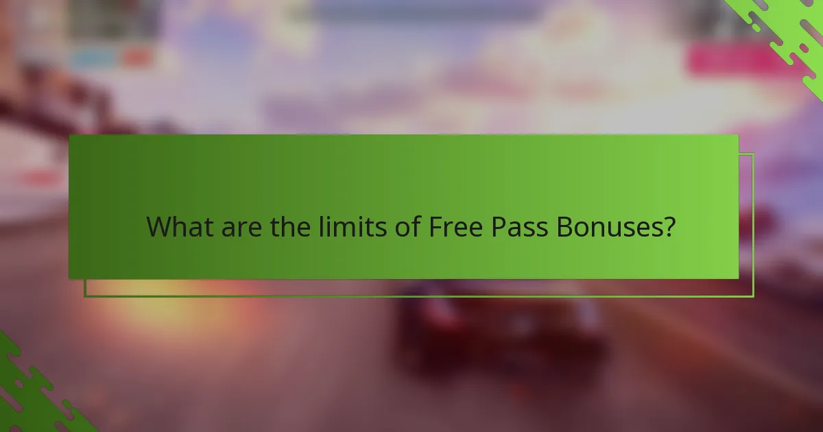 What are the limits of Free Pass Bonuses?