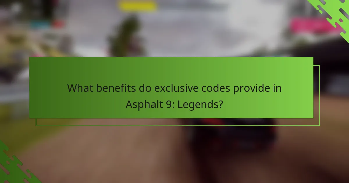 What benefits do exclusive codes provide in Asphalt 9: Legends?
