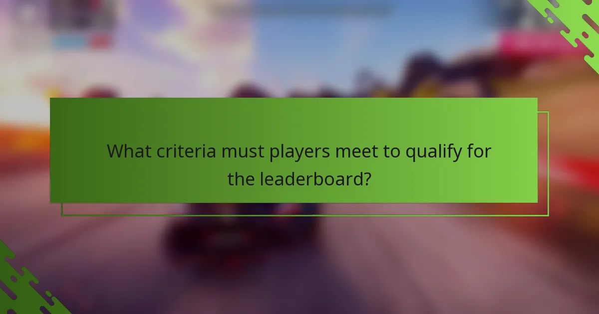 What criteria must players meet to qualify for the leaderboard?