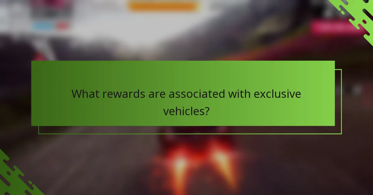 What rewards are associated with exclusive vehicles?