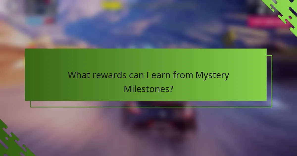 What rewards can I earn from Mystery Milestones?