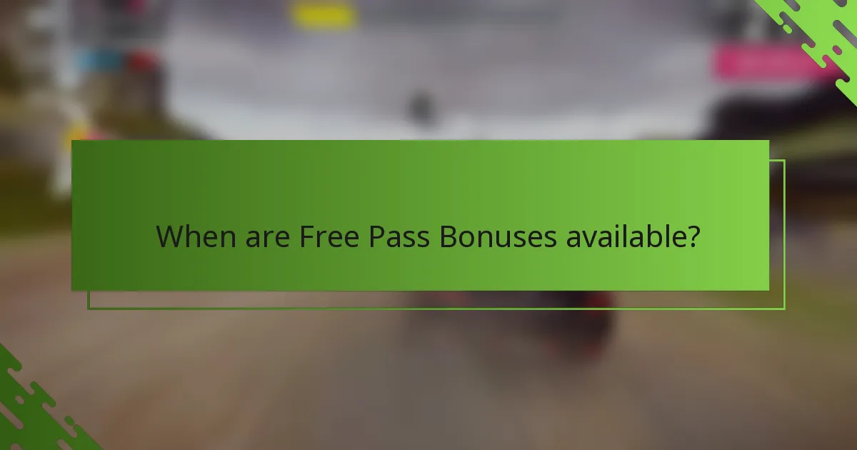 When are Free Pass Bonuses available?