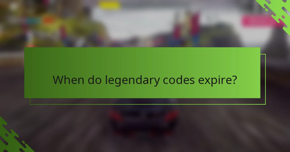 When do legendary codes expire?