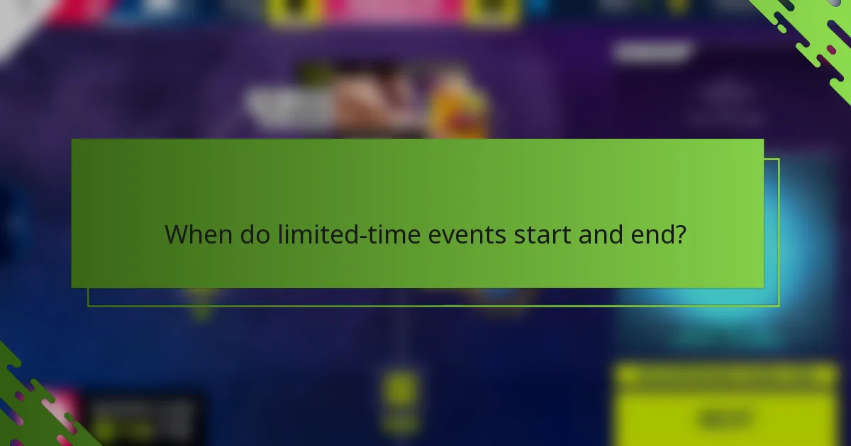 When do limited-time events start and end?