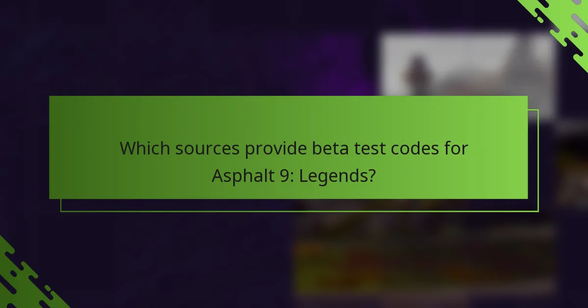Which sources provide beta test codes for Asphalt 9: Legends?